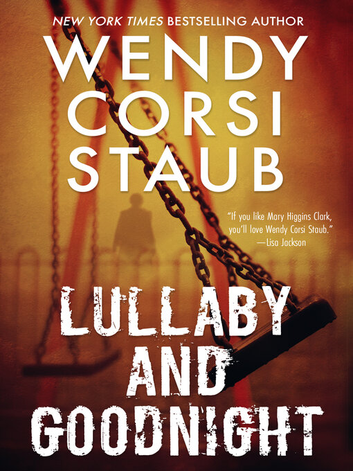 Title details for Lullaby and Goodnight by Wendy Corsi Staub - Available